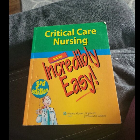 Other - Critical care nursing made incredibly easy. 3rd edition textbook